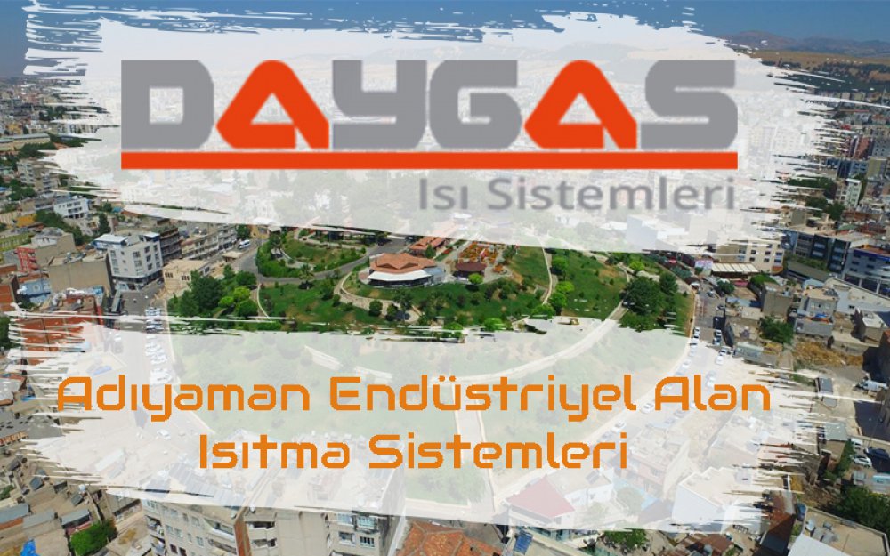 Adıyaman Endüstriyel Alan Isıtma Sistemleri