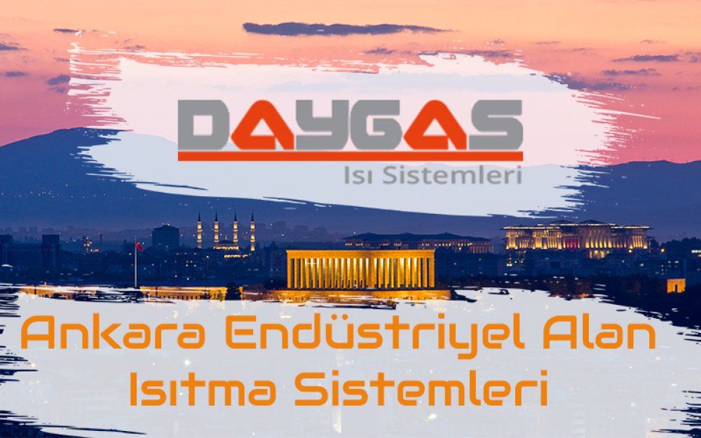 Ankara Endüstriyel Alan Isıtma Sistemleri