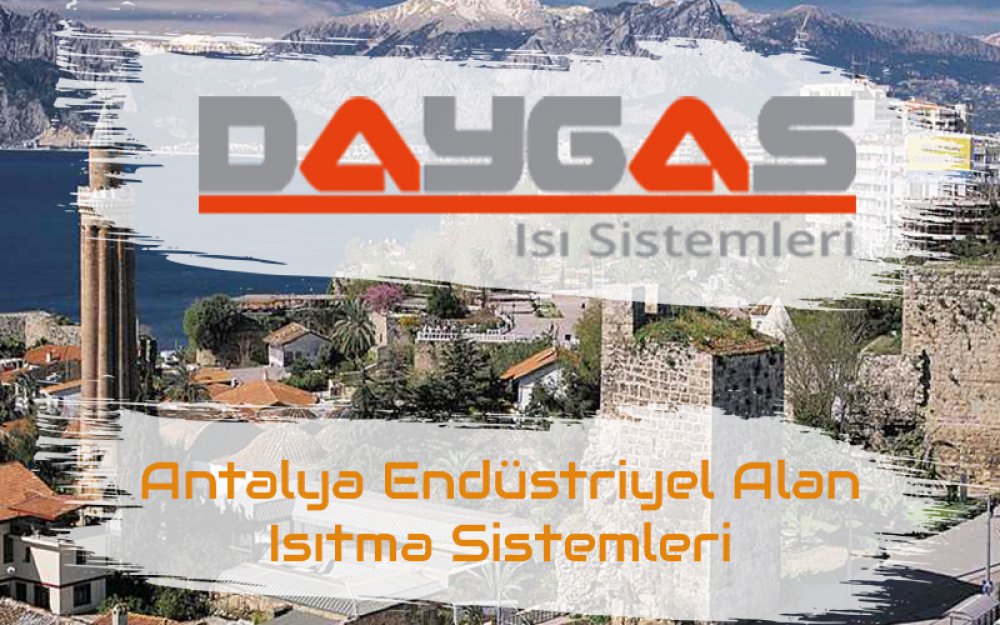Antalya Endüstriyel Alan Isıtma Sistemleri