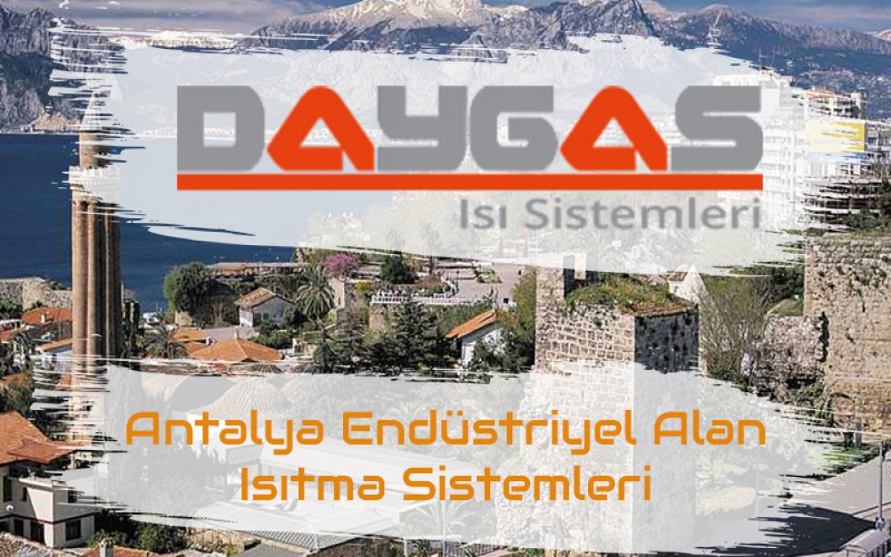 Antalya Endüstriyel Alan Isıtma Sistemleri