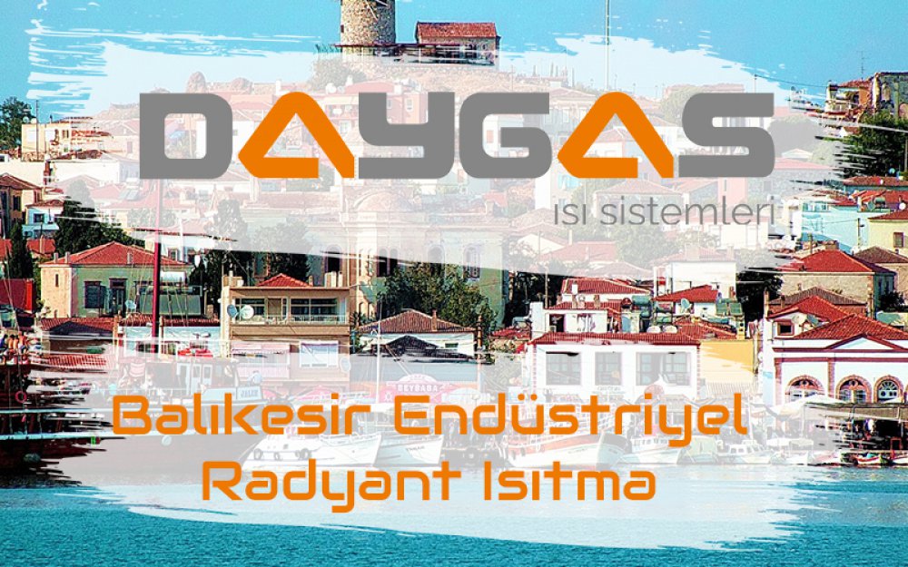 Balıkesir Endüstriyel Radyant Isıtma
