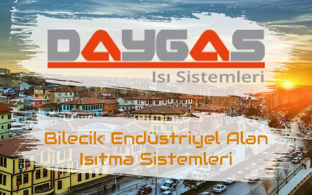 Bilecik Endüstriyel Alan Isıtma Sistemleri