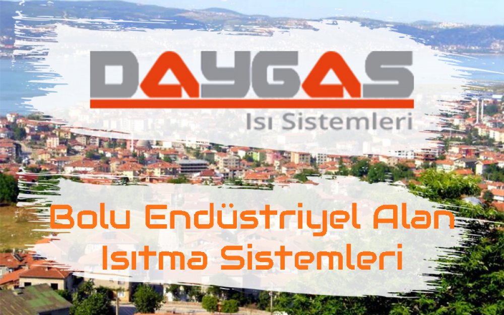 Bolu Endüstriyel Alan Isıtma Sistemleri