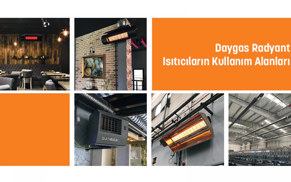 Daygas Radyant Isıtıcıların Kullanım Alanları