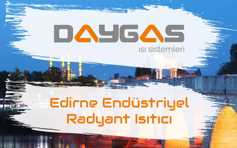 Edirne Endüstriyel Radyant Isıtıcı