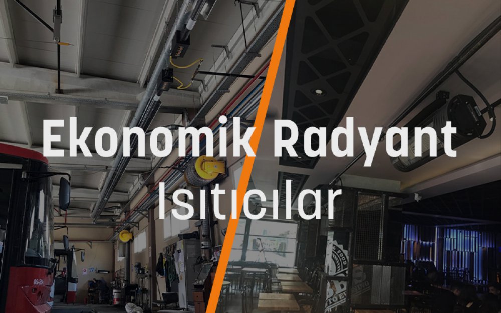 Ekonomik Radyant Isıtıcılar