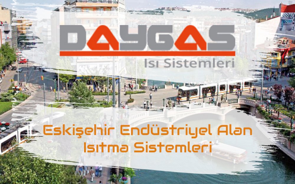 Eskişehir Endüstriyel Alan Isıtma Sistemleri