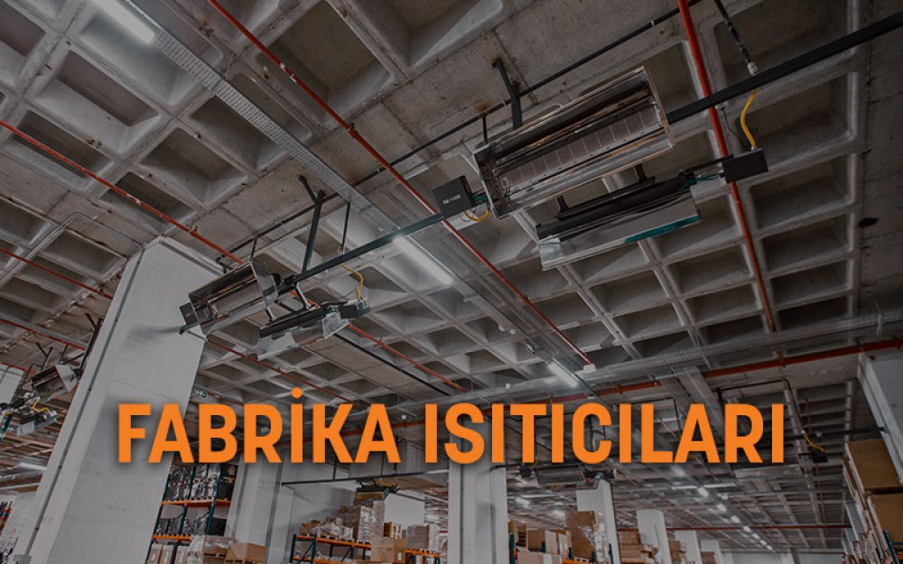Fabrika Isıtıcı