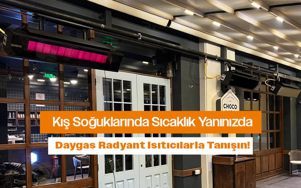 Kış Soğuklarında Sıcaklık Yanınızda: Daygas Radyant Isıtıcılarla Tanışın!
