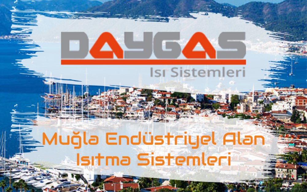 Muğla Endüstriyel Alan Isıtma Sistemleri