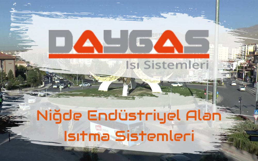 Niğde Endüstriyel Alan Isıtma Sistemleri