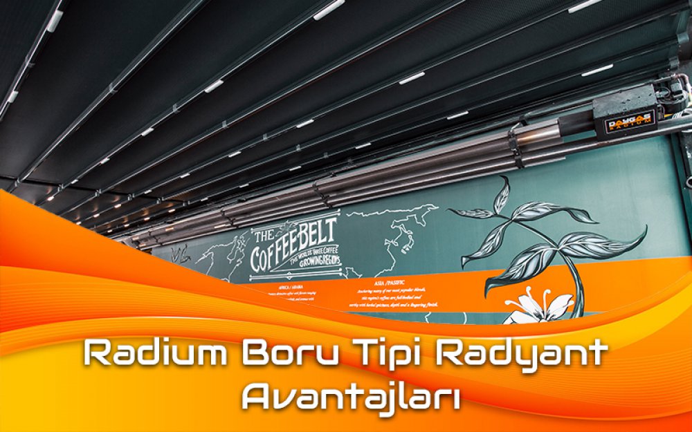 Radium Boru Tipi Radyant Isıtıcı Avantajları