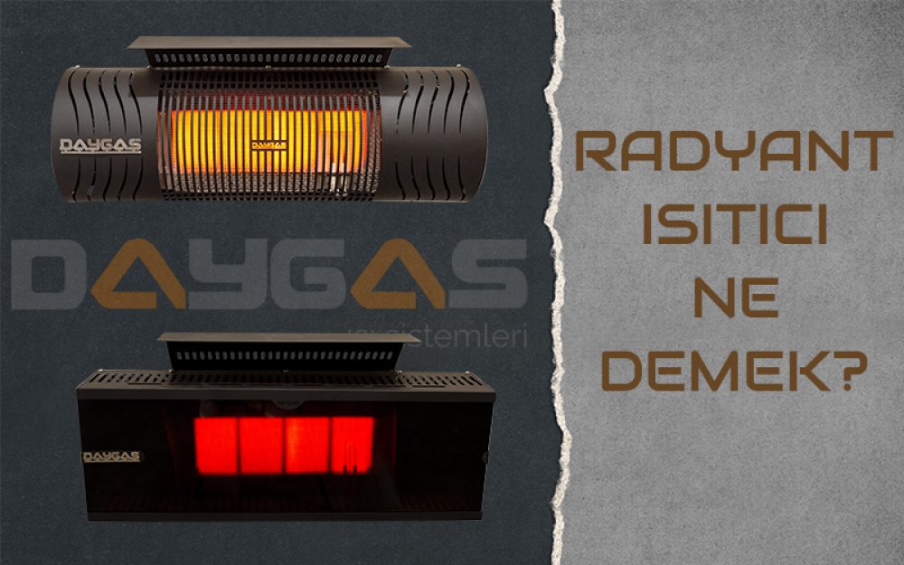 Radyant Isıtıcı Ne Demek?