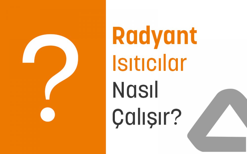 Radyant Isıtıcılar Nasıl Çalışır?