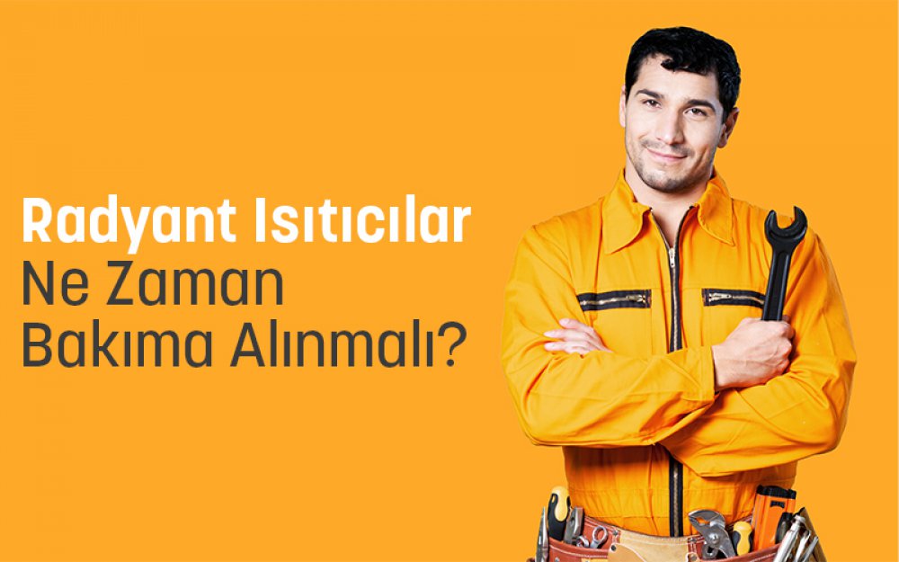 Radyant Isıtıcılar Ne Zaman Bakıma Alınmalı: Verimli ve Güvenli Isıtma İçin İpuçları