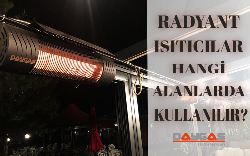 Radyant Isıtıcıların Kullanım Alanları