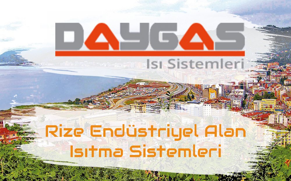 Rize Endüstriyel Alan Isıtma Sistemleri