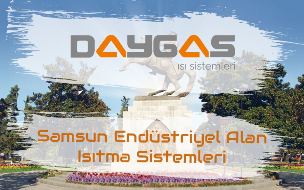 Samsun Endüstriyel Alan Isıtma Sistemleri