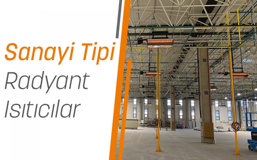 Sanayi Tipi Radyant Isıtıcılar