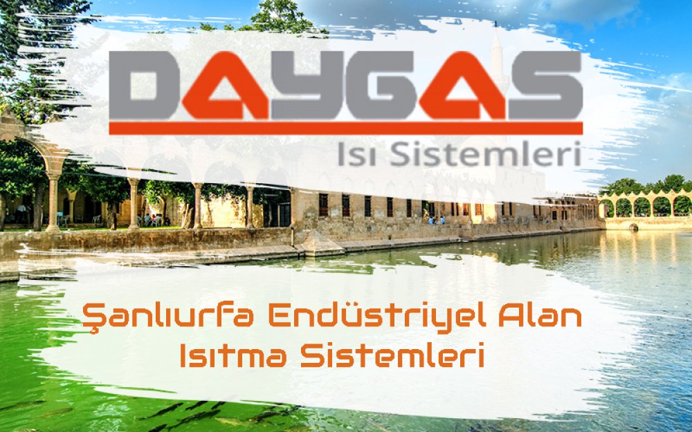 Şanlıurfa Endüstriyel Alan Isıtma Sistemleri