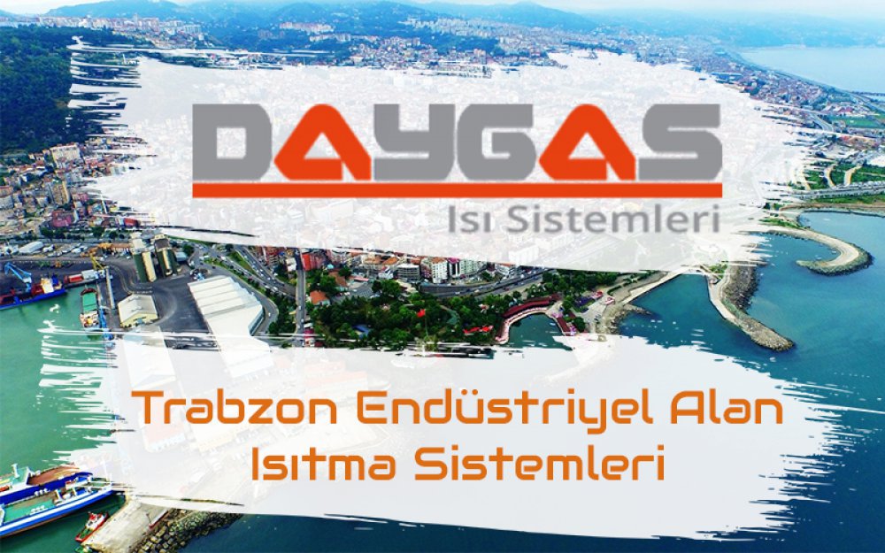 Trabzon Endüstriyel Alan Isıtma Sistemleri