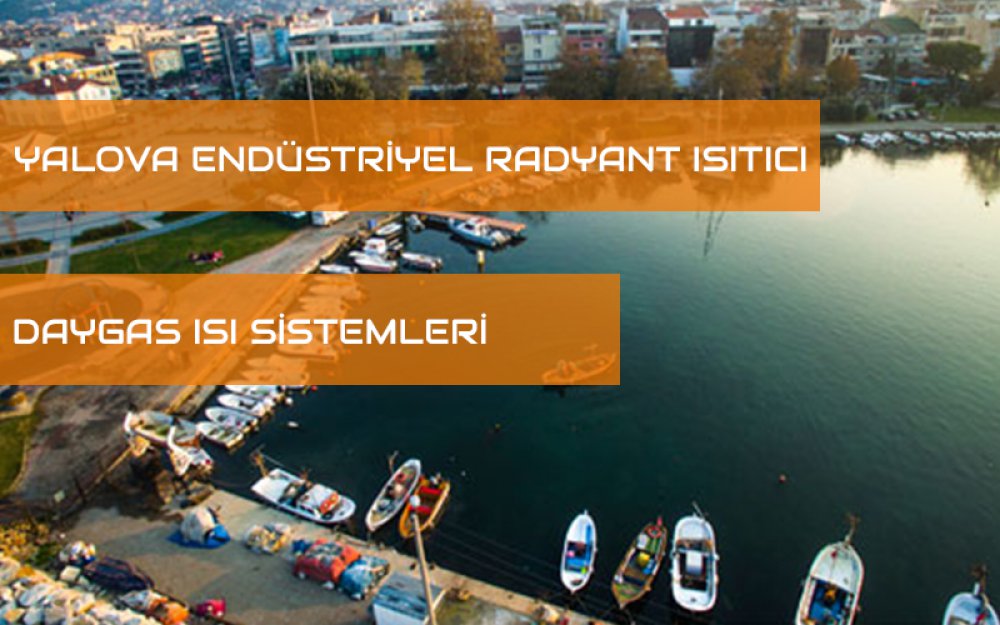Yalova Endüstriyel Radyant Isıtıcı